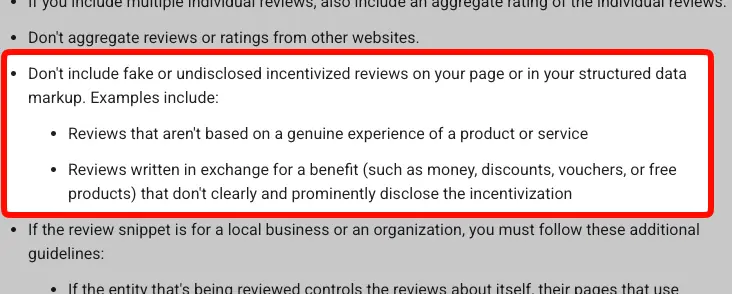 Don't include fake or undisclosed incentivized reviews on your page or in your structured data markup