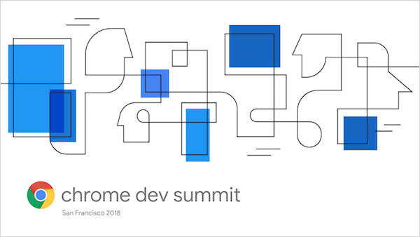 Chrome Dev Summit 2018